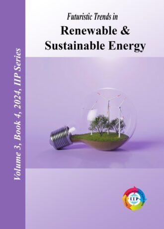 Futuristic Trends in Renewable & Sustainable Energy Volume 3 Book 4